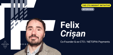 The CTO Insights Initiative | Felix Crisan – Netopia