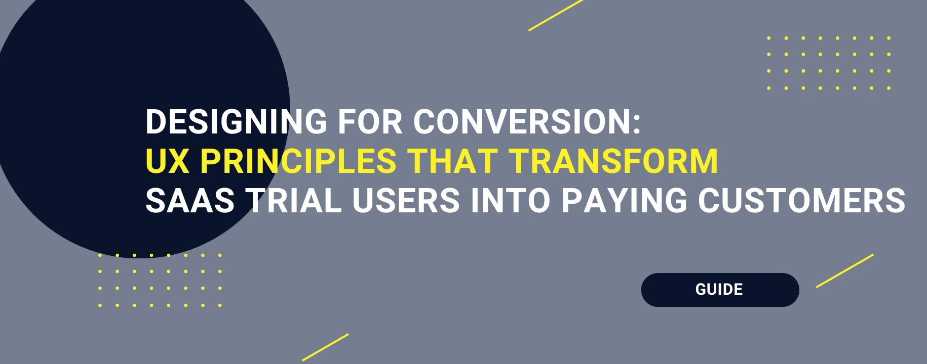 Designing for Conversion: UX Principles That Transform SaaS Trial Users Into Paying Customers