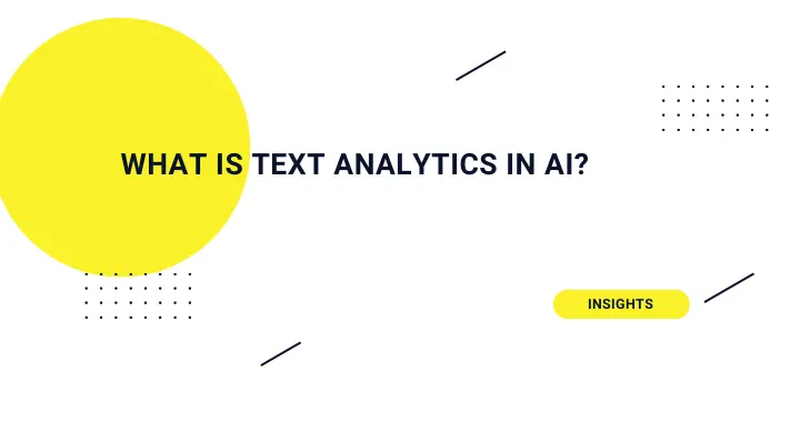 What is text analytics in AI?