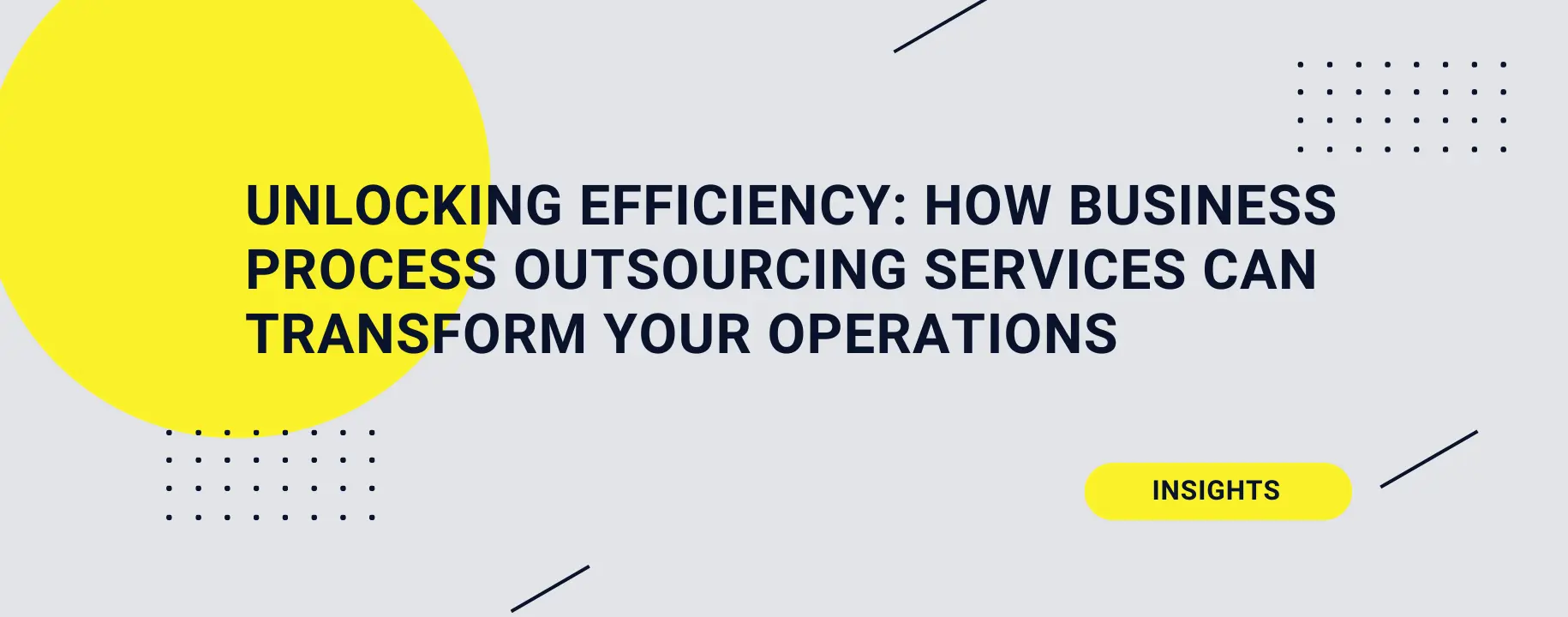 Unlocking Efficiency: How Business Process Outsourcing Services Can Transform Your Operations