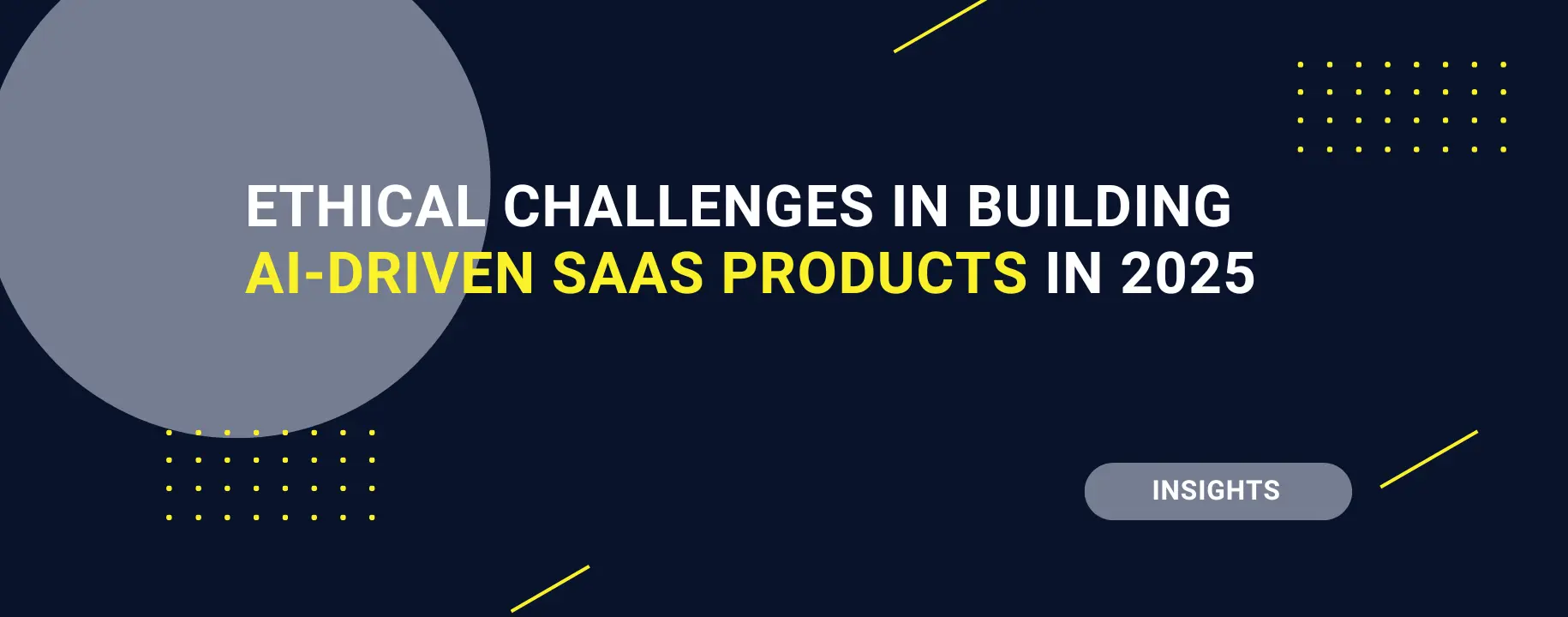 Ethical Challenges in Building AI-Driven SaaS Products in 2025
