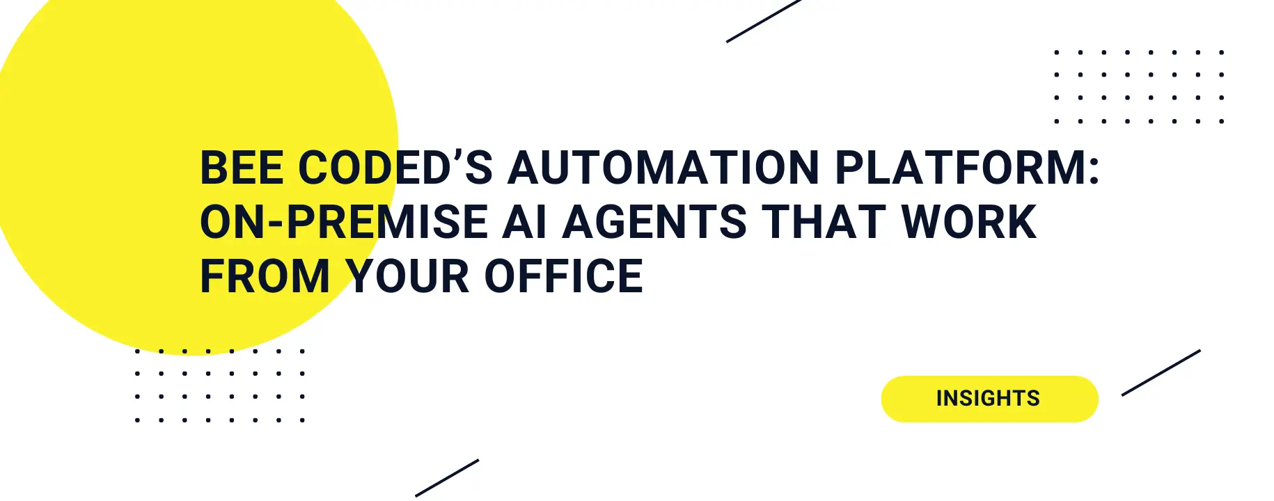 BEE CODED’s Automation Platform: On-Premise AI Agents That Work From Your Office
