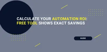 Calculate Your Automation ROI: Free Tool Shows Exact Savings