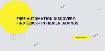 Free Automation Discovery: Find $200K+ in Hidden Savings 